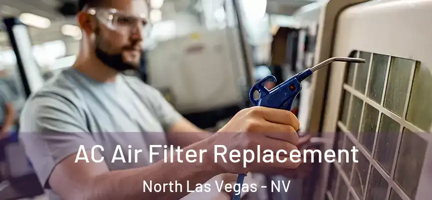  AC Air Filter Replacement North Las Vegas - NV