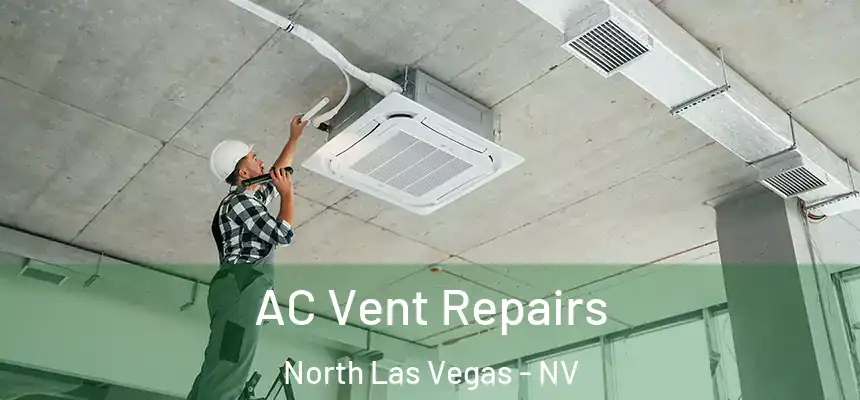  AC Vent Repairs North Las Vegas - NV