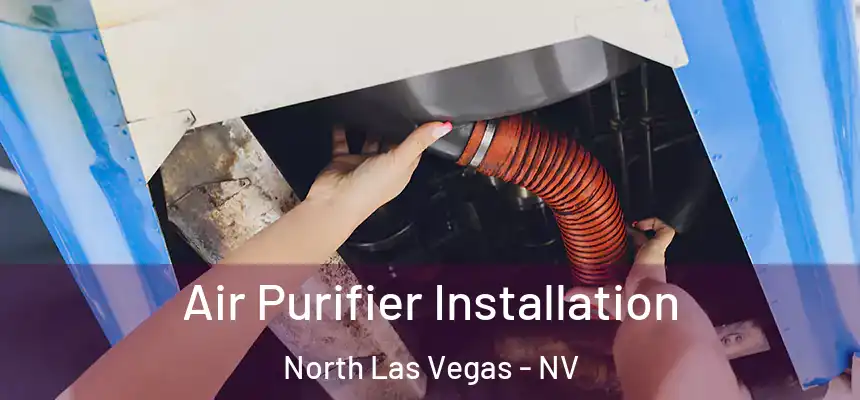 Air Purifier Installation North Las Vegas - NV