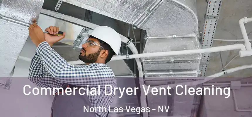  Commercial Dryer Vent Cleaning North Las Vegas - NV