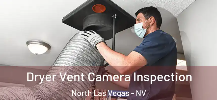 Dryer Vent Camera Inspection North Las Vegas - NV