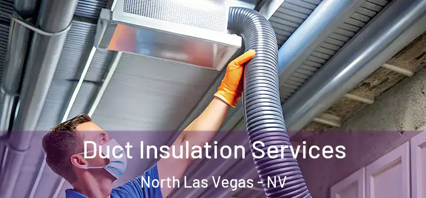 Duct Insulation Services North Las Vegas - NV