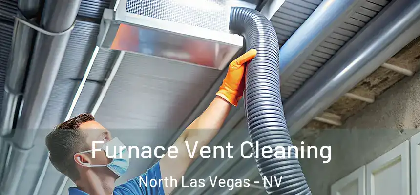  Furnace Vent Cleaning North Las Vegas - NV