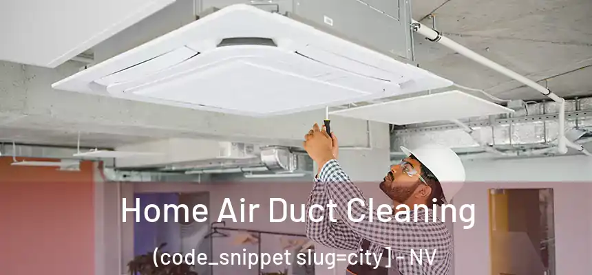  Home Air Duct Cleaning (code_snippet slug=city] - NV