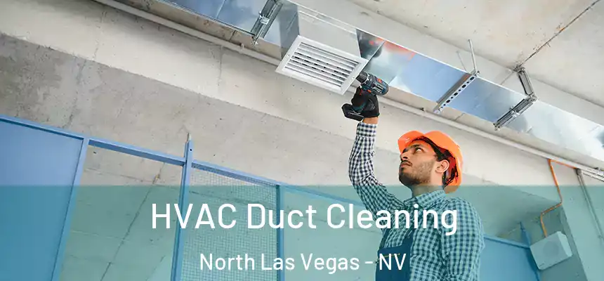 HVAC Duct Cleaning North Las Vegas - NV