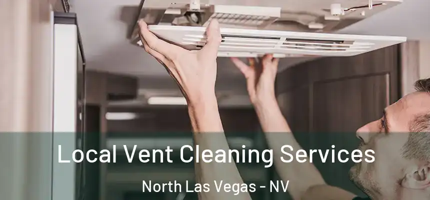 Local Vent Cleaning Services North Las Vegas - NV