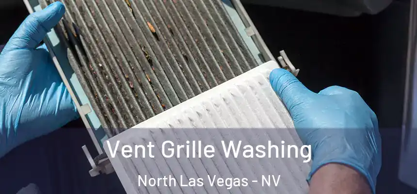 Vent Grille Washing North Las Vegas - NV